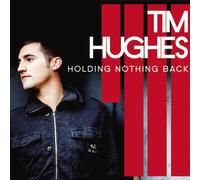 Holding Nothing Back by Tim Hughes