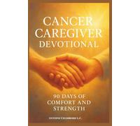 Holding On and Letting God: A Caregiver’s Devotional Through Cancer
