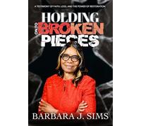 Holding on to Broken Pieces: A Testimony of Faith, Loss, and the Power of Restoration