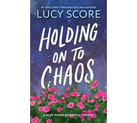 Holding on to Chaos: A Forced Proximity Small Town Romance (Blue Moon Book 5)