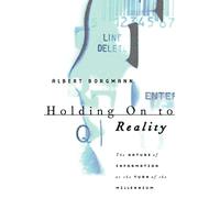 Holding On to Reality: The Nature of Information at the Turn of the Millennium