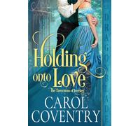 Holding Onto Love: 2 (The Taverstons of Iversley)