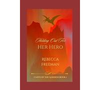 Holding Out For Her Hero: 1 (Cliffs of The Goddess)
