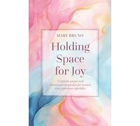 Holding Space for Joy: A Prayer Companion for Women Struggling with Infertility