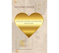 Holding Space: Holiday Journal for Grief and Reflection