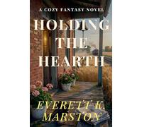 Holding the Hearth: a Cozy Fantasy Novel