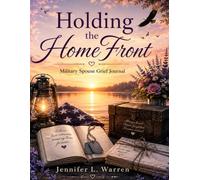 Holding the HomeFront Military Spouse: Grief Journal
