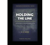 Holding the Line: A Survival Guide for VA and Federal Healthcare Providers (G.S. Howe - Federal Healthcare Survival Guide Series)