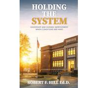 Holding the System: Leadership and Durable Improvement When Conditions Are Hard