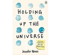 Holding Up The Universe: A poignant, exhilarating love story from the New York Times bestselling author