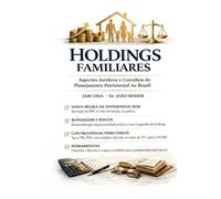 Holdings Familiares: Aspectos Jurídicos e Contábeis do Planejamento Patrimonial no Brasil