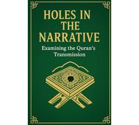 Holes in the Narrative: Examining the Quran’s Transmission