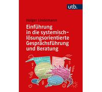 Holger Lindeman Einführung in die systemisch-lösungsorientierte Ge (Tapa blanda)
