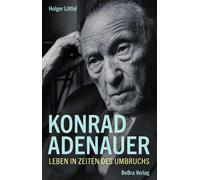 Holger Löttel Konrad Adenauer: Leben in Zeiten des Umbruchs (Tapa dura)