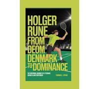 Holger Rune: From Denmark to Dominance: The Inspiring Journey of a Teenage Grand Slam Contender