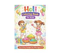 HOLI COLORING BOOK FOR KIDS: FUN & EASY DESIGNS FOR AGE 5-9