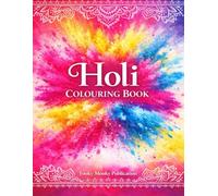 Holi Colouring Book: Festival of Colours Activity Book for Kids, Adults and Families | Indian Holi Celebration Colouring Pages for Relaxation and Creativity