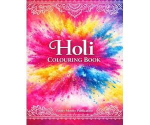 Holi Colouring Book: Festival of Colours Activity Book for Kids, Adults and Families | Indian Holi Celebration Colouring Pages for Relaxation and Creativity