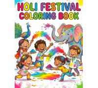 Holi Festival Coloring Book: Colorful Coloring Pages Celebrating the Festival of Colors for Kids and Families