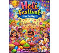 HOLI FESTIVAL IN INDIA: Discover the Magic, Traditions, and Colors of India’s Most Joyful Festival.