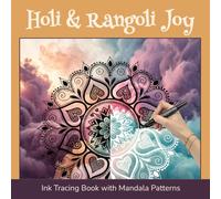 Holi & Rangoli Joy: Ink Tracing Book with Mandala Patterns for Adults (Mindful Patterns Ink Tracing Collection)