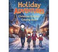 Holiday Adventures - Personalized Christmas Portrait Coloring Book | Customizable Family Faces | Snowy Travel & Winter Fun Scenes | Perfect Holiday Gift