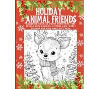 Holiday Animal Friends Coloring Book: 52 Sweet Christmas Tree Scenes with Bunnies, Kittens and Forest Friends for Kids Ages 5-9 Years