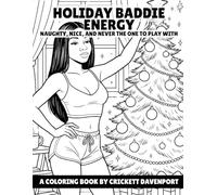 Holiday Baddie Energy: Naughty, Nice & Never the One to Play With (BADDIES ENERGY)