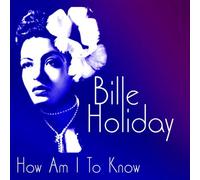 Holiday,Billie - How am I to Know [Import]