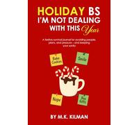 HOLIDAY BS I’M NOT DEALING WITH THIS YEAR: A festive survival journal for avoiding people, plans, and pressure - and keeping your sanity.