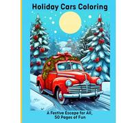 Holiday Cars Coloring: A Festive Escape for All, 50 Pages of Fun