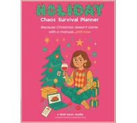 Holiday Chaos Survival Planner: Because Christmas doesn’t come with a manual…until now.