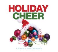 Holiday Cheer:Smooth Jazz Coll - Holiday Cheer: Smooth Jazz Collection