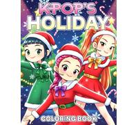 Holiday Coloring Book: Korean-Inspired Characters Coloring Pages Featuring Christmas Fashion for Teen & Young Adult Fans Relaxation