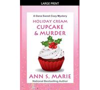 Holiday Cream Cupcake & Murder (A Dana Sweet Cozy Mystery Book 5)