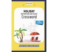 HOLIDAY Crossword: DESTINATIONS AND PLACES | About destionations and all you can see on your vacation | Easy readable | 55 Puzzles | Puzzles for ... and Free Times | 6x9 inches | 110 pages