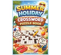 Holiday Crossword Puzzle Book: Relaxing Summer Holiday themed Crossword Puzzle Book About Vacation And Places To Go To | With Easy To Read Print | For Adult, Seniors and Teens | 6x9 inches, 100 pages