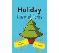 Holiday Crossword Puzzle In Spanish: Crossword Puzzles In Spanish with Easy To Read Print about Holidays, Winter and More | 6x9 inches, 120 Pages | ... for Vacation, Holidays and Relaxation