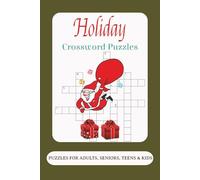 Holiday Crossword Puzzles: 60 Entertaining Crossword Puzzles | Easy-to-Read | 6x9 Portable Size | 120 Pages of Festive Fun for Relaxation, Vacations & Holidays