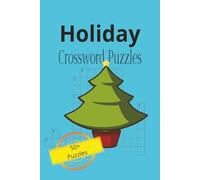 Holiday Crossword Puzzles: Crossword Puzzles with Easy To Read Print about Holidays, Winter, Decorations and More | 6x9 inches, 120 Pages | 50+ Puzzles...Gift for Vacation, Holidays and Relaxation