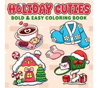 Holiday Cuties: Coloring Book for Adults, Teens With Adorable Christmas Objects and Holiday Stuff, Bold & Easy Designs for Stress Relief