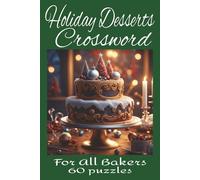 Holiday Desserts Crossword: 60 puzzles filled with dessert themed clues and words. A treat for all bakers.