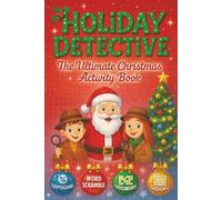 Holiday Detective : The Ultimate Christmas Activity Book For Kids And Adults: Puzzle Book For Adults And Kids With 75+ Challenges Including ... Activity Puzzle Books for Kids and Adults)