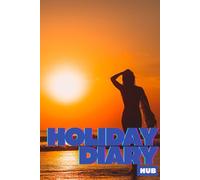 HOLIDAY DIARY 7.0: Where Memories Meet the Sun