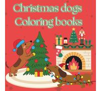 Holiday Dogs Coloring Book for Kids: Fun and Festive Coloring Pages for Children Ages 3-5 Featuring Adorable Dogs in Holiday Costumes