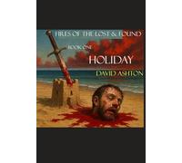 Holiday: Fires Of The Lost And Found Book One