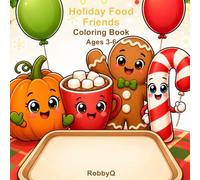 Holiday Food Friends Coloring Book: Bold and Easy Kawaii Seasonal Food Coloring Pages for Kids Ages 3-6 (RobbyQ Food Friends Coloring Books)