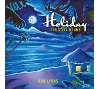 Holiday for Steel Drums by Bob Lyons