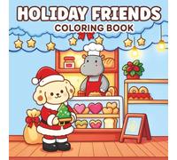 Holiday Friends Coloring Book: Christmas Vibes for Adults & Teens Featuring Cozy Festive Holiday Winter Scenes with Adorable Animals Characters