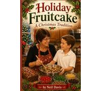 Holiday Fruitcake: A Christmas Tradition (Holiday Series)